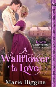 Book cover for "A Wallflower to Love" by Marie Higgins