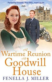Book cover for "A Wartime Reunion at Goodwill House" by Fenella J Miller