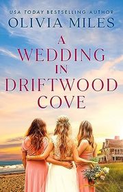 Book cover for "A Wedding in Driftwood Cove" by Olivia Miles