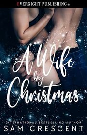 Book cover for "A Wife by Christmas" by Sam Crescent