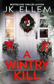 Book cover for "A Wintry Kill" by JK Ellem