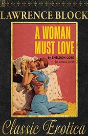 Book cover for "A Woman Must Love" by Lawrence Block