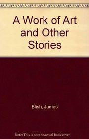Book cover for "A Work of Art and Other Stories"