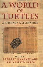 Book cover for "A World of Turtles: A Literary Celebration" by Luis Alberto Urrea