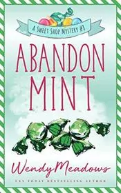 Book cover for "Abandon Mint" by Wendy Meadows