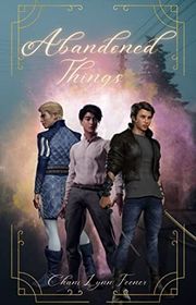 Book cover for "Abandoned Things" by Chani Lynn Feener