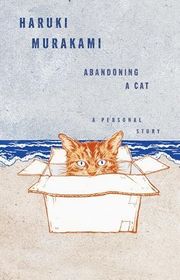 Book cover for "Abandoning a Cat" by Haruki Murakami