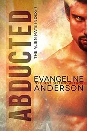 Book cover for "Abducted" by Evangeline Anderson