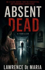 Book cover for "Absent Dead" by Lawrence De Maria