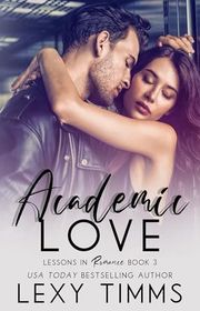 Book cover for "Academic Love" by Lexy Timms