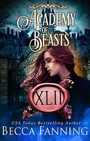 Book cover for "Academy Of Beasts XLII" by Becca Fanning