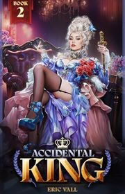 Book cover for "Accidental King 2" by Eric Vall