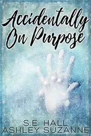 Book cover for "Accidentally on Purpose" by SE Hall