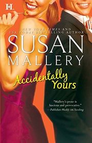 Book cover for "Accidentally Yours" by Susan Mallery
