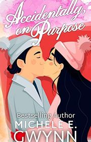 Book cover for "Accidentally, On Purpose" by Michele Gwynn