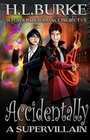 Book cover for "Accidentally a Supervillain" by HL Burke