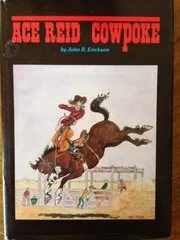 Book cover for "Ace Reid Cowpoke" by John R Erickson