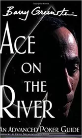 Book cover for "Ace on the River" by Barry Greenstein