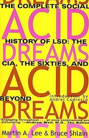 Book cover for "Acid Dreams: The Complete Social History of LSD: The CIA, the Sixties, and Beyond" by Martin A. Lee and Bruce Shlain