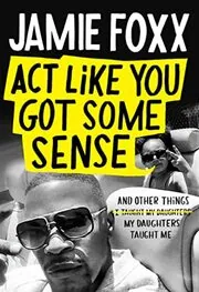 Book cover for "Act Like You Got Some Sense"