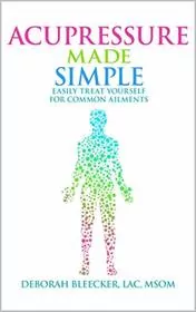 Book cover for "Acupressure Made Simple" by Deborah Bleecker