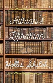 Book cover for "Adrian's Librarian" by Hollis Shiloh