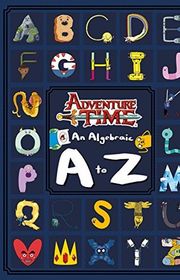 Book cover for "Adventure Time: An Algebraic A-Z" by Barry J Hutchison