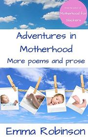 Book cover for "Adventures in Motherhood" by Emma Robinson