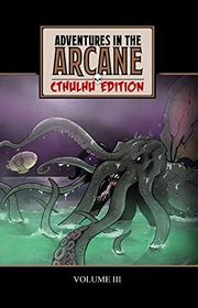 Book cover for "Adventures in the Arcane — Cthulhu Edition" by Tim C Taylor
