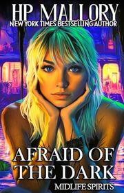Book cover for "Afraid Of The Dark" by HP Mallory