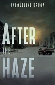 Book cover for "After the Haze" by Jacqueline Druga