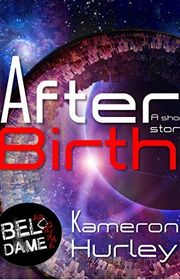 Book cover for "Afterbirth" by Kameron Hurley