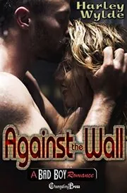 Book cover for "Against the Wall" by Harley Wylde