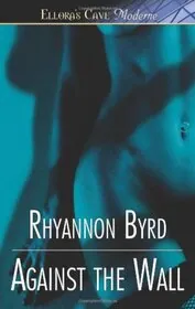 Book cover for "Against the Wall" by Rhyannon Byrd
