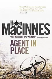 Book cover for "Agent in Place" by Helen MacInnes