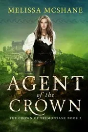 Book cover for "Agent of the Crown" by Melissa McShane