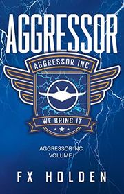 Book cover for "Aggressor" by FX Holden