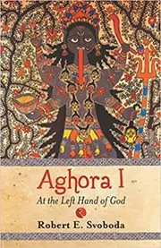 Book cover for "Aghora" by Robert E. Svoboda
