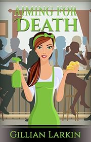 Book cover for "Aiming For Death" by Gillian Larkin