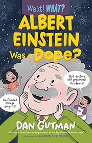 Book cover for "Albert Einstein Was a Dope?" by Dan Gutman