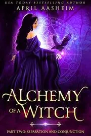 Alchemy of a Witch: Part Two