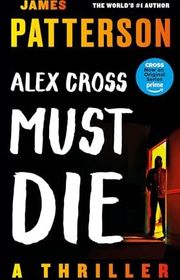Book cover for "Alex Cross Must Die / Cross Out" by James Patterson