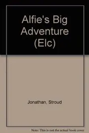Book cover for "Alfie's Big Adventure" by Jonathan Stroud