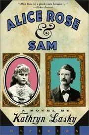 Book cover for "Alice Rose and Sam" by Kathryn Lasky