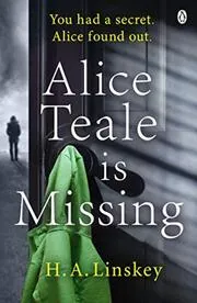 Book cover for "Alice Teale is Missing" by Howard Linskey