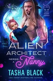 Book cover for "Alien Architect Needs a Nanny" by Tasha Black