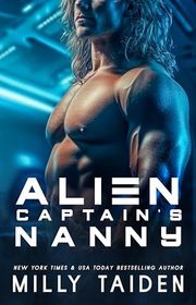 Book cover for "Alien Captain's Nanny" by Milly Taiden