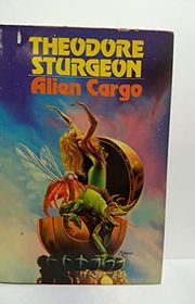 Book cover for "Alien Cargo" by Theodore Sturgeon