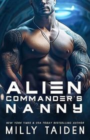 Book cover for "Alien Commander's Nanny" by Milly Taiden