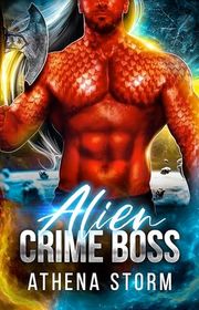 Book cover for "Alien Crime Boss" by Athena Storm